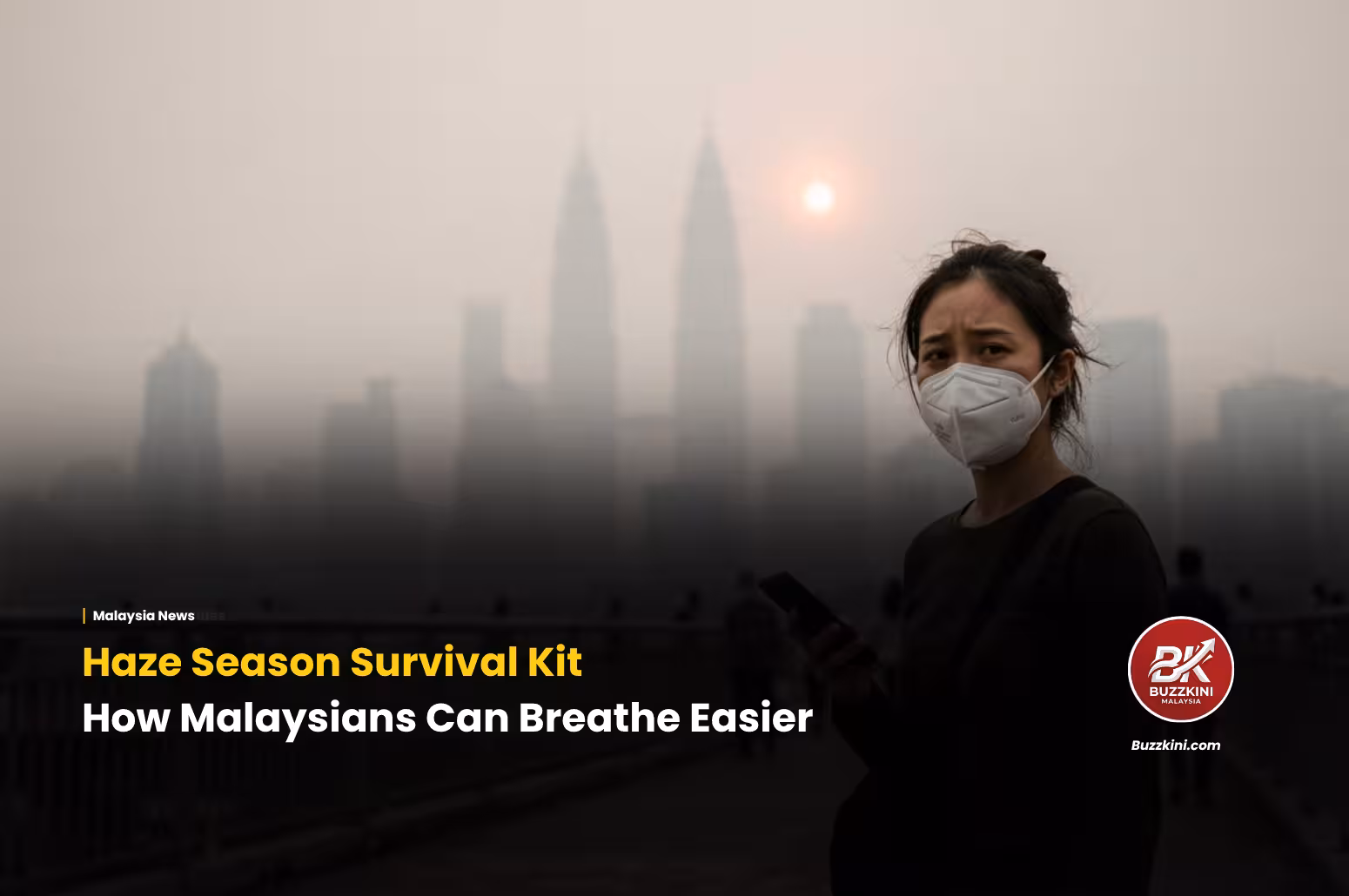 Haze Season Survival Kit: How Malaysians Can Breathe Easier